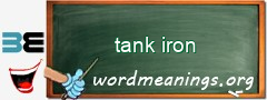 WordMeaning blackboard for tank iron